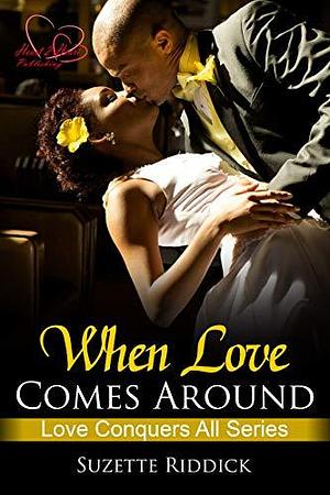 When Love Comes Around by Suzette Riddick, Suzette Riddick