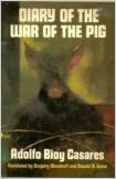 Diary of the War of the Pig by Adolfo Bioy Casares