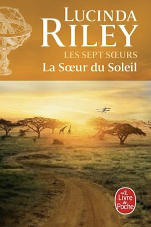 La Sœur du soleil by Lucinda Riley