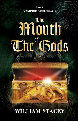 The Mouth of the Gods by William Stacey