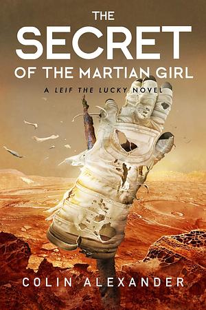 Secret of the Martian Girl by Colin Alexander