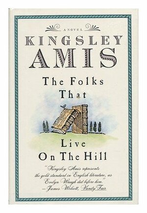 The Folks That Live on the Hill by Kingsley Amis