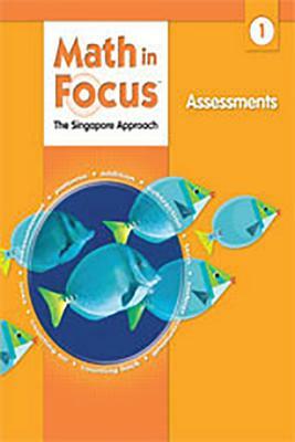Math in Focus: Singapore Math: Assessments Grade 1 by 