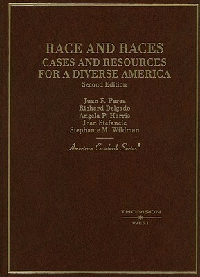 Race and Races: Cases and Resources for a Diverse America by Richard Delgado, Juan F. Perea