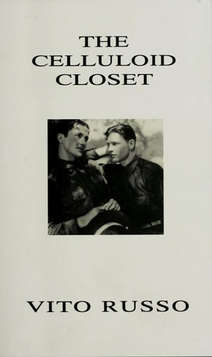 The Celluloid Closet: Homosexuality in the Movies by Vito Russo