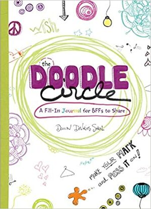 The Doodle Circle: A Fill-In Journal for BFFs to Share by Dawn DeVries Sokol