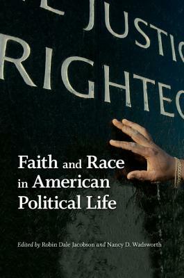Faith and Race in American Political Life by 