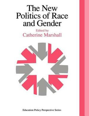 The New Politics Of Race And Gender: The 1992 Yearbook Of The Politics Of Education Association by 