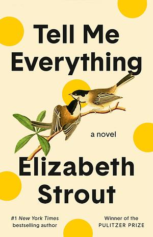 Tell Me Everything: A Novel by Elizabeth Strout