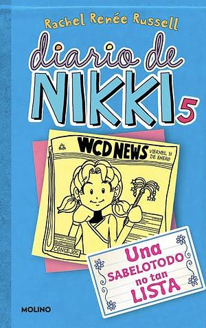 Diario de Nikki 5: Una sabelotodo no tan lista by Rachel Renée Russell