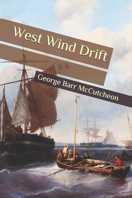 West Wind Drift by George Barr McCutcheon