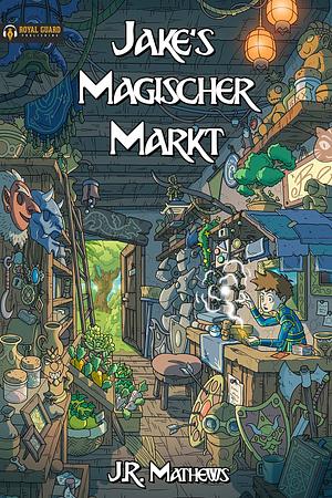 Jake's Magischer Markt by J.R. Mathews