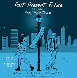 Past Present Future by Rachel Lynn Solomon