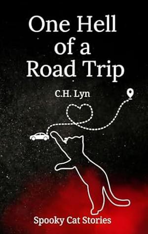 One Hell of a Road Trip by C.H. Lyn