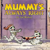 Mummy's Always Right (Creature Cove Book 1) by Tyler James, Joe Mulvey