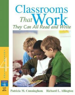 Classrooms That Work: They Can All Read and Write by Richard L. Allington, Patricia Marr Cunningham