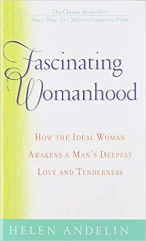 Fascinating Womanhood by Helen B. Andelin