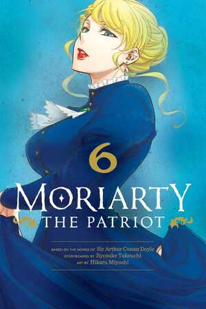 Moriarty the Patriot, Vol. 6 by Ryōsuke Takeuchi