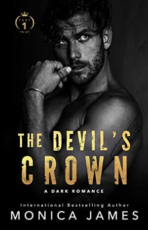 The Devil's Crown: Part 1 by Monica James