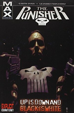 The Punisher MAX, Vol. 4: Up is Down and Black is White by Garth Ennis