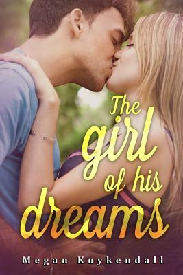 The Girl of His Dream: Unexspected Beginings by Megan Kuykendall