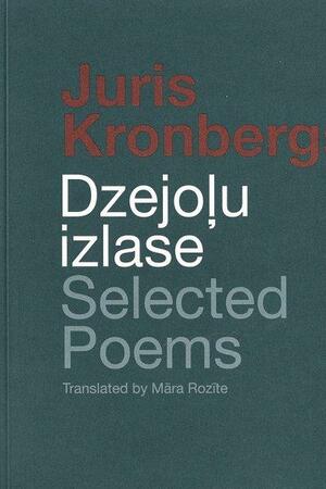 Dzejoļu izlase/Selected Poems by Juris Kronbergs