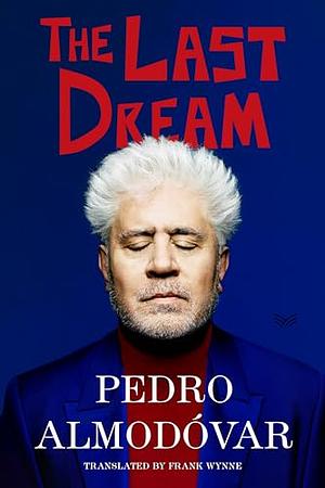 The Last Dream by Pedro Almodóvar