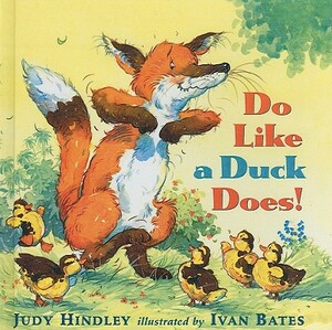 Do Like a Duck Does! by Judy Hindley