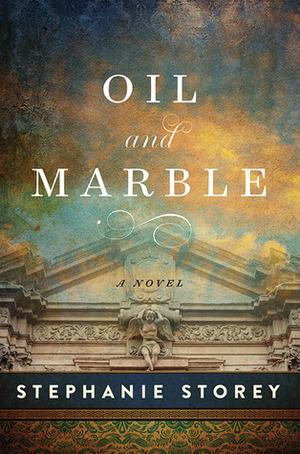 Oil and Marble: A Novel of Leonardo and Michelangelo by Stephanie Storey