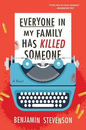 Everyone In My Family Has Killed Someone by Benjamin Stevenson