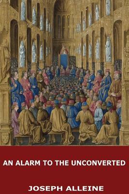 An Alarm to the Unconverted by Joseph Alleine