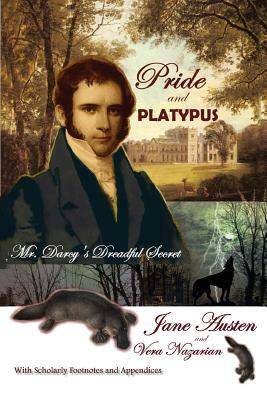 Pride and Platypus: Mr. Darcy's Dreadful Secret by Vera Nazarian, Jane Austen
