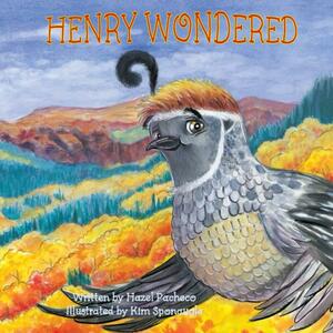 HENRY WONDERED: A Story About Jealousy, Serendipity, And . . . Flamenco! by Hazel Pacheco