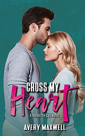 Cross My Heart by Avery Maxwell