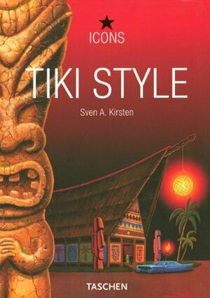 Tiki Style by Sven A. Kirsten