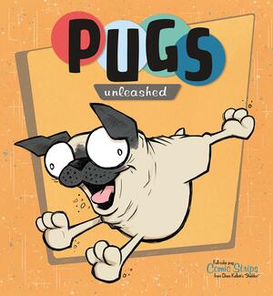 Pugs Unleashed by Dave Kellett