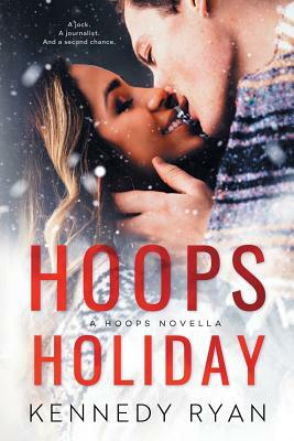 Hoops Holiday by Kennedy Ryan