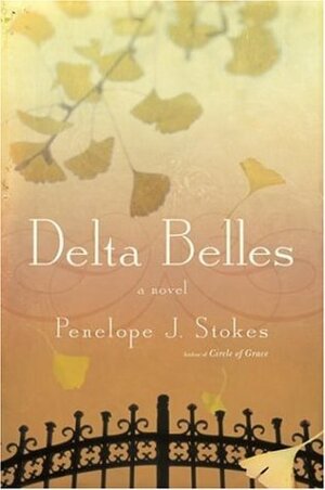 Delta Belles by Penelope J. Stokes