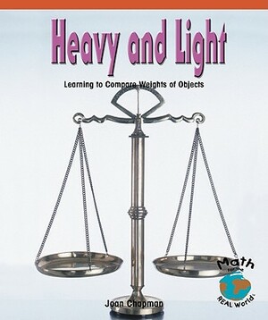 Heavy and Light: Learning to Compare Weights of Objects by Joan Chapman