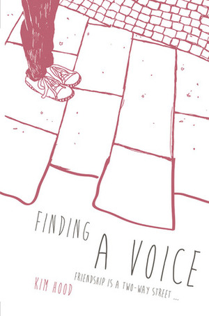 Finding A Voice: Friendship is a Two-Way Street by Kim Hood