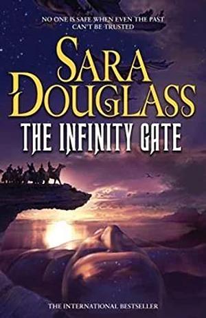 The Infinity Gate by Sara Douglass