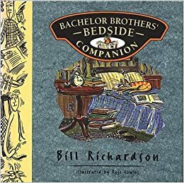 Bachelor Brothers' Bedside Companion by Bill Richardson