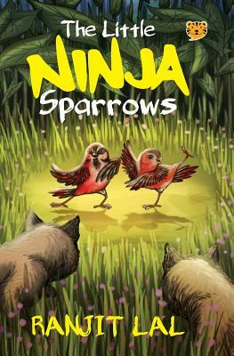 The Little Ninja Sparrows by Ranjit Lal