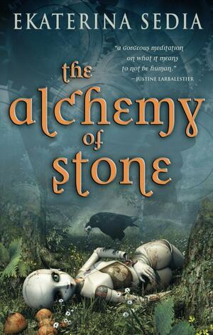 The Alchemy of Stone by Ekaterina Sedia
