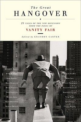 The Great Hangover: 21 Tales of the New Recession by Vanity Fair, Graydon Carter