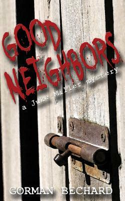 Good Neighbors by Gorman Bechard