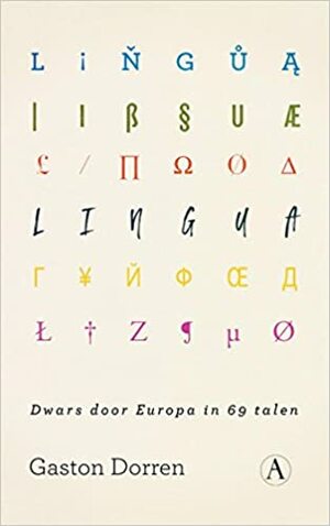 Lingua - Dwars door Europa in 69 talen by Gaston Dorren