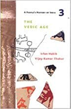 A People's History of India, Volume 3: The Vedic Age by Vijay Kumar Thakur, Irfan Habib