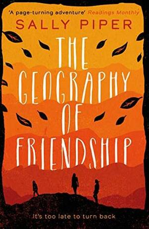 The Geography of Friendship by Sally Piper