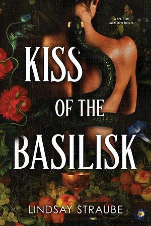 Kiss of the Basilisk by Lindsay Straube